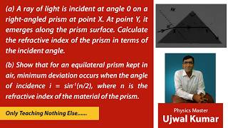 A ray of light is incident at angle θ on a right-angled prism at point X. At point Y, it emerges alo
