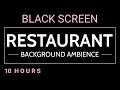 Restaurant Ambience | Background Noise Sounds for Sleeping Studying · Black Screen 10 Hours