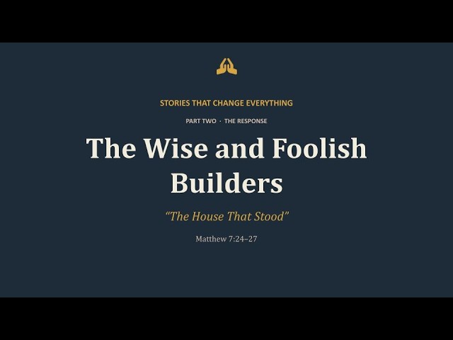 Sunday 2nd August - The Wise and Foolish Builders LIVE