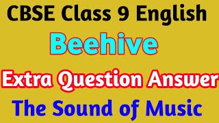 ||CBSE Class 9 English The Sound of Music Extra Question Answer||