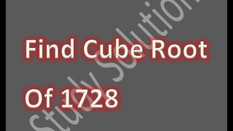 Find cube root of 1728 | Cube and Cube Root | Math | Study Solution