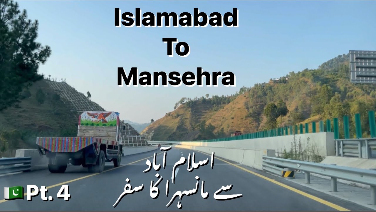 Islamabad to Mansehra | Motorway | Pakistan Road trip | اسلام آباد سے مانسہرا کا سفر