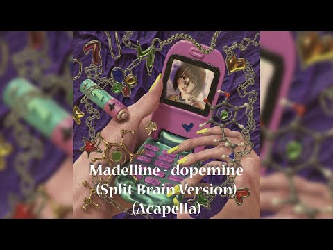 dopamine - Madelline (Acapella) [Split Brain Version]