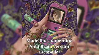 dopamine - Madelline (Acapella) [Split Brain Version]