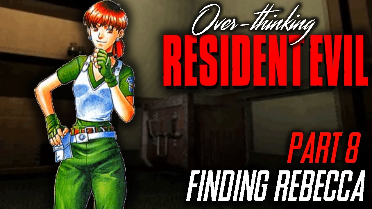 Излишние размышления о Resident Evil, часть 8: В поисках Ребекки