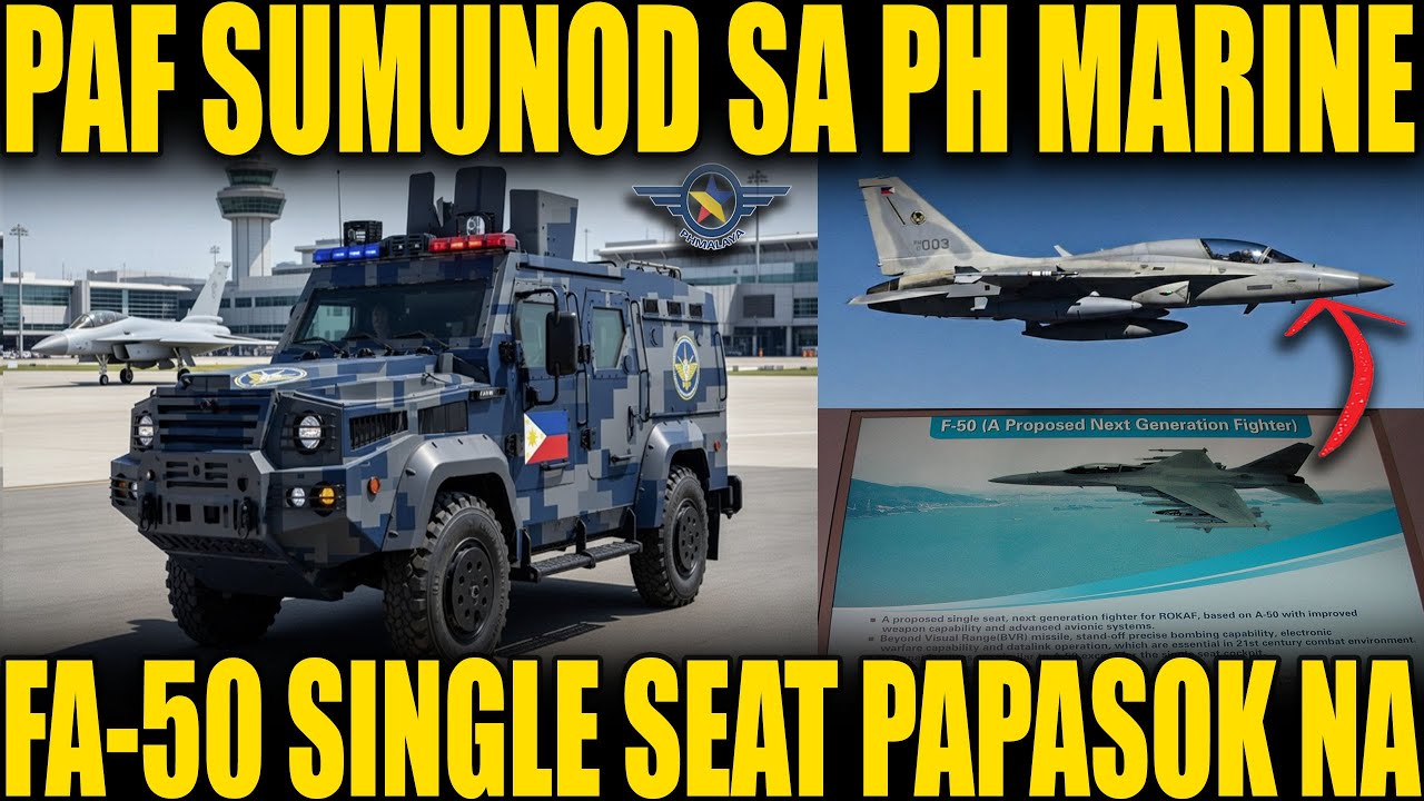 PAF SUMUNOD SA PH MARINE: KOREAN MRAP AT FA-50 SINGLE SET PAPASOK NA