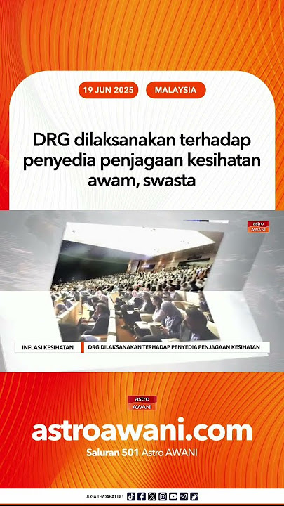 DRG dilaksanakan terhadap penyedia penjagaan kesihatan awam, swasta