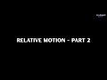 Relative Motion - Part 2 - Motion in Two and Three Dimensions