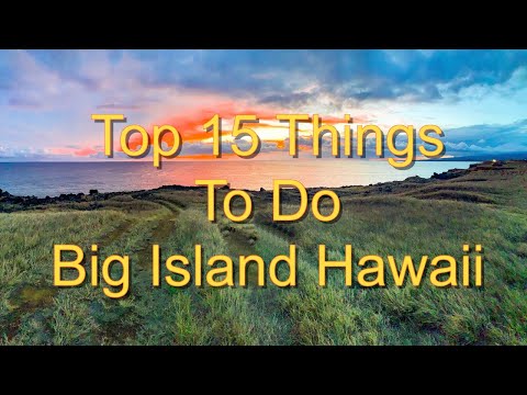 Big Island Hawaii Top 15 Things To Do