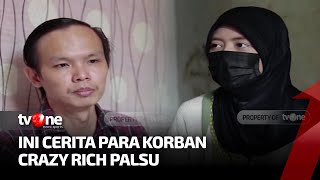 Kondisi Para Korban Crazy Rich Palsu Jual Aset Demi Menutupi Hutang  Fakta Tvone
