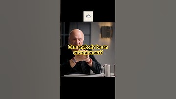 Can anybody be an entrepreneur? - Kevin O