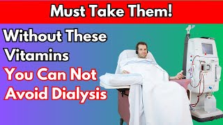 Must Take! 7 Vitamins To Avoid Dialysis and Reduce Creatinine Fast