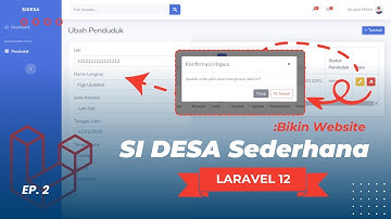 LARAVEL 12  UNTUK PEMULA - BIKIN APLIKASI SI DESA - EP 2 (CREATE, UPDATE, & DELETE DATA PENDUDUK)