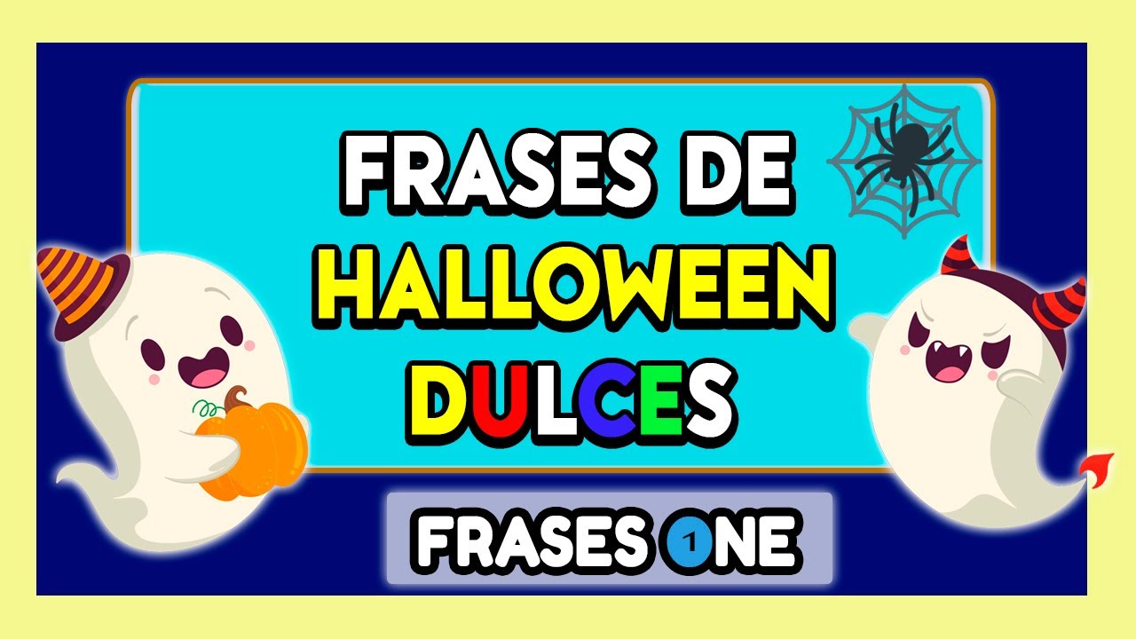 👻🍬 FRASES de HALLOWEEN dulces 🍬👻 Frases ONE YouTube 👻🍬 FRASES de HALLOWEEN dulces 🍬👻 Frases ONE YouTube