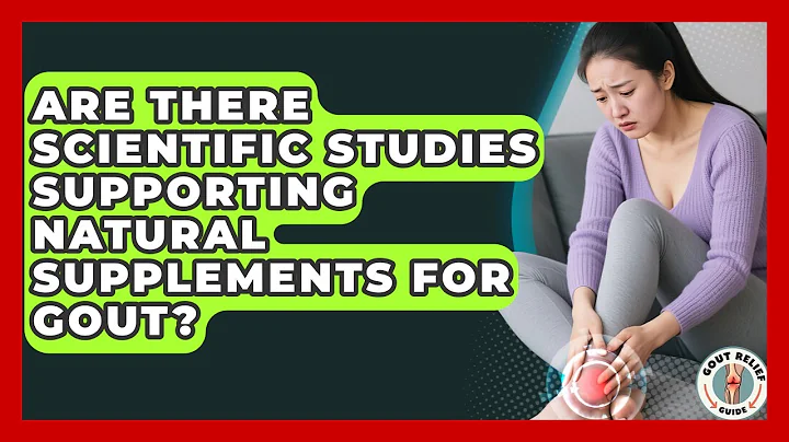 Are There Scientific Studies Supporting Natural Supplements for Gout? | Gout Relief Guide News