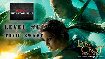 Lara Croft and the Guardian of Light (2010) - Level 6 - Toxic Swamp - Complete Walkthrough