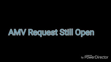 AMV Request Still Open (read Description)