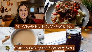 November Homemaking | Chatting about Life, Health, Blue Zones | Elderberry Syrup