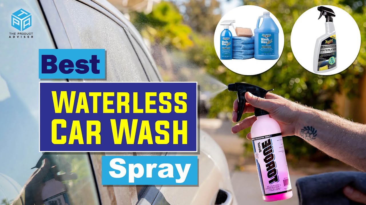 Top 7 Best Waterless Wash Spray for Car 2023 Best Waterless Car Wash