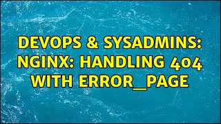 DevOps & SysAdmins: nginx: handling 404 with error_page