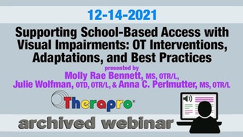 Therapro Webinar: Supporting School Based Access with Visual Impairments