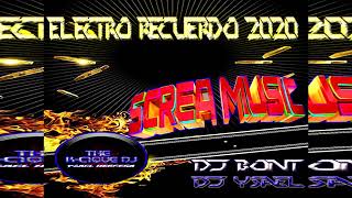 ELECTRO  RECUERDO 2020 DJ BONT THE KCIQUE DJ YSAEL HERRERA SCREAM MUSIC DISCPLAY