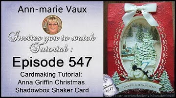 547. Cardmaking Tutorial: Anna Griffin Christmas Shadow Box Shaker Card