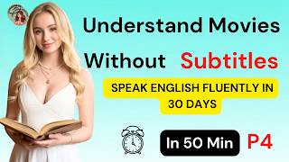 How to Understand English Movies Without Subtitles – Speak English Fluently in 30 Days part 4