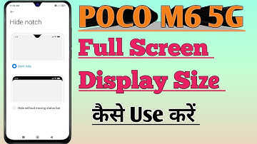 Poco M6 5G Phone Full Screen Display Size Kaise Kare | How to Hide Notch Setting In Poco M6 5G.