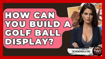 How Can You Build A Golf Ball Display? - The Memorabilia Zone