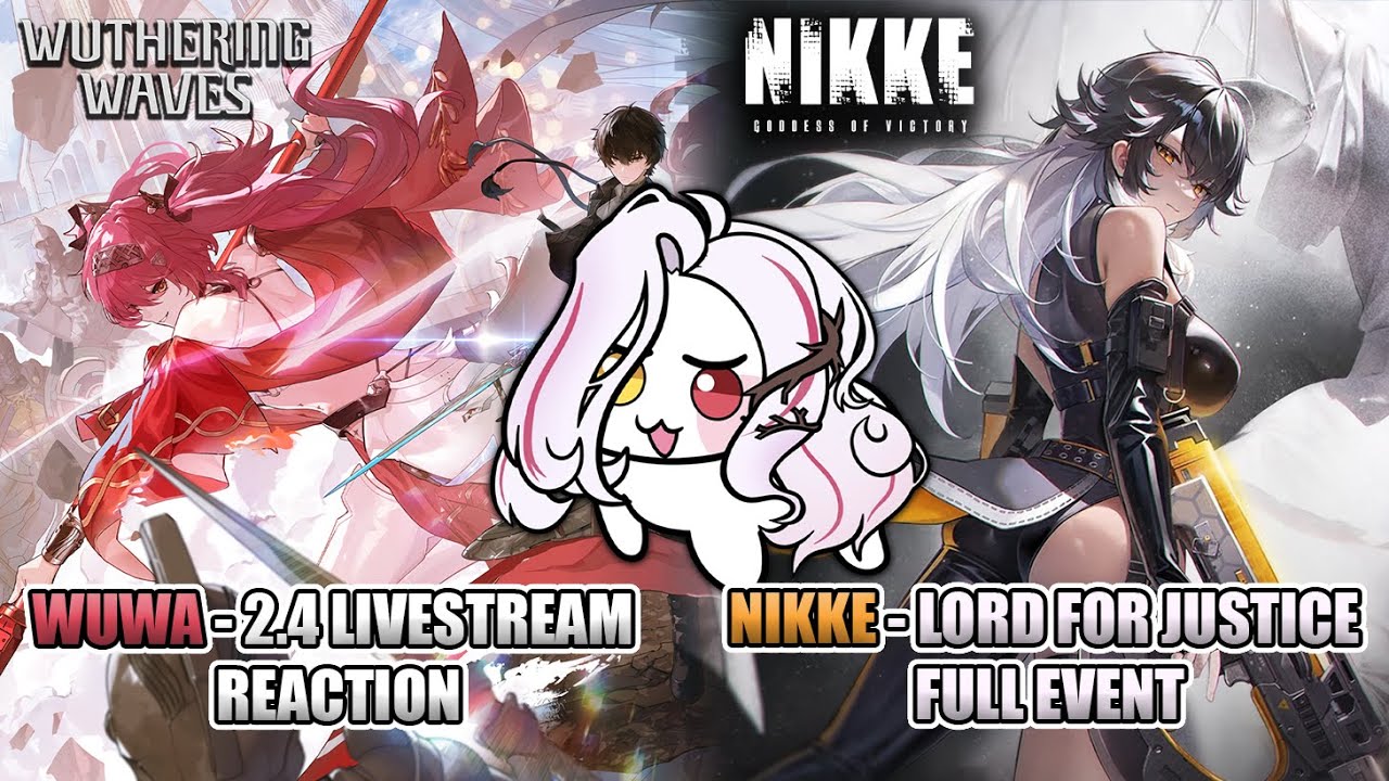 WuWa - 2.4 Livestream Reaction | NIKKE - Lord for Justice Full Event