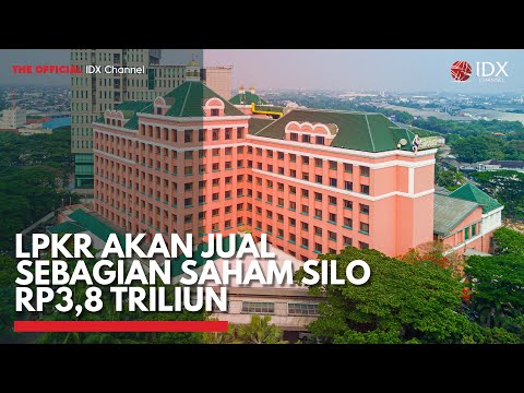 LPKR akan Jual Sebagian Saham SILO Rp3,8 Triliun | IDX CHANNEL