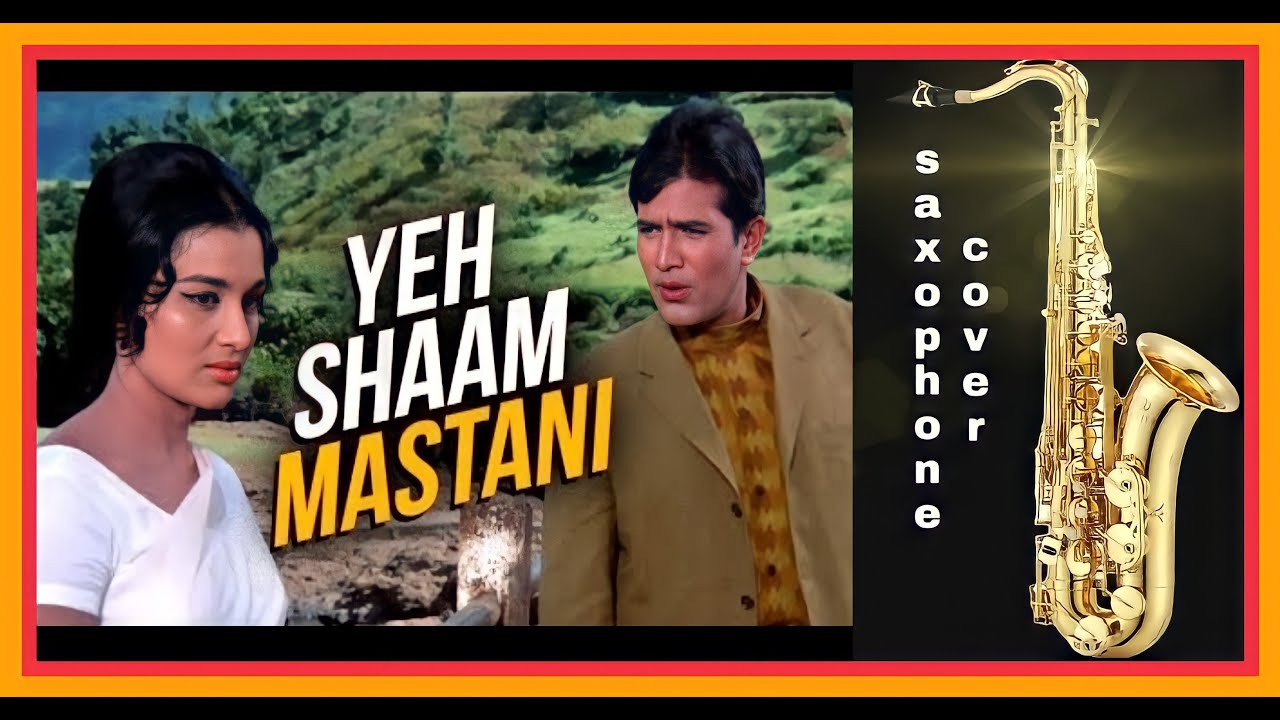  19. Yeh Shaam Mastani...Kati Patang...(HUSAIN SHAYER)...Saxophone