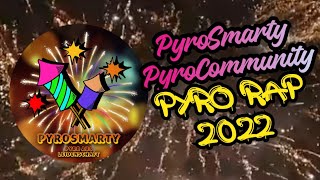 Pyrosmarty - Pyro Community Pyrorap 2022 Chilligerrap By.
