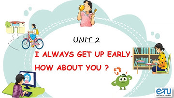 ETU - Grade 5 - Global Success 5 - Unit 2: I always get up early. How about you?