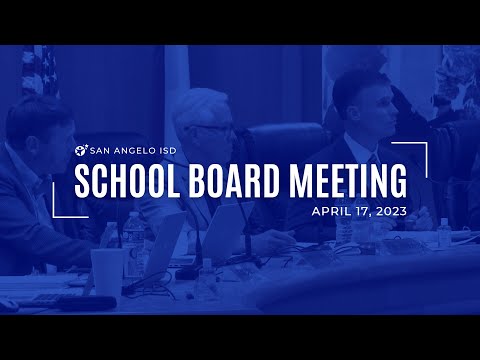 San Angelo ISD School Board Meeting - April 17, 2023