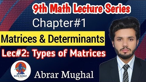 9th Math Lectures| Ch1 | Matrices & Determinants| Exercise 1.1  | By Abrar Mughal| Matheverest