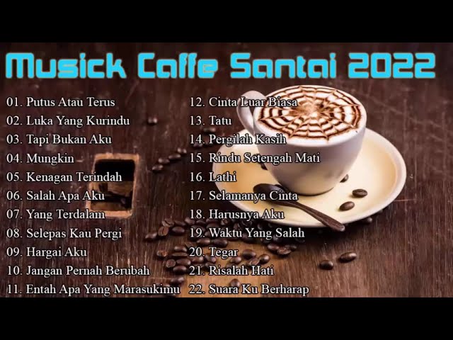 Lagu Akustik Cover - AKUSTIK LAGU INDO - Musik Cafe Paling Populer Indonesia 2022 class=