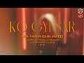ကိုကြီးစား | Ko Gyi Sarr _ Hla Yamin Eain KATE ( Official Music Video )