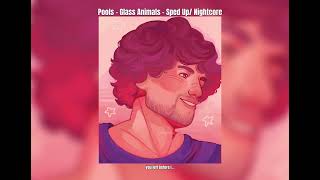 Pools - Glass Animals - Sped Up/ Nightcore