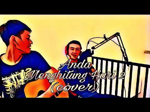 Menghitung Hari 2 - Anda | ( Video Live Cover + Lirik By ...