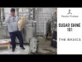 Sugar Shine 101 The Basics