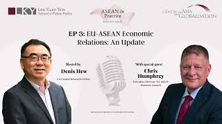 ASEAN in Practice: Episode 3 - EU-ASEAN Economic Relations: An Update