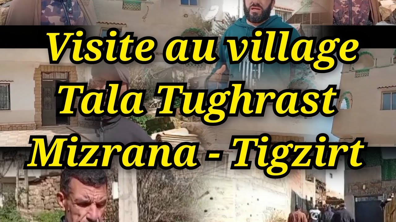 Visite au village Tala Tughrast, Mizrana, Tigzirt