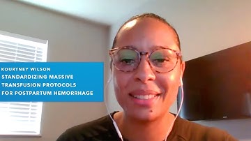 Standardizing Massive Transfusion Protocol for Postpartum Hemorrhage (PPH) with Kourtney Wilson