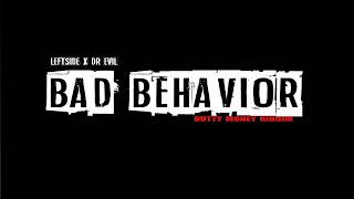 Leftside x Dr Evil - Bad Behavior (Dutty Money Riddim)