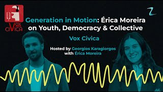 Generation in motion: Érica Moreira on youth, Democracy & collective struggle