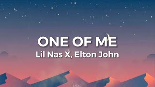 Lil Nas X, Elton John - ONE OF ME (Lyrics)