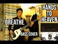 HANDS TO HEAVEN | BREATHE | (Bass Cover)