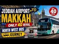 "JEDDAH AIRPORT TO MAKKAH, Cheap Bus | Only 40 Riyal! North West bus Journey 🚌 👌